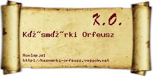 Késmárki Orfeusz névjegykártya